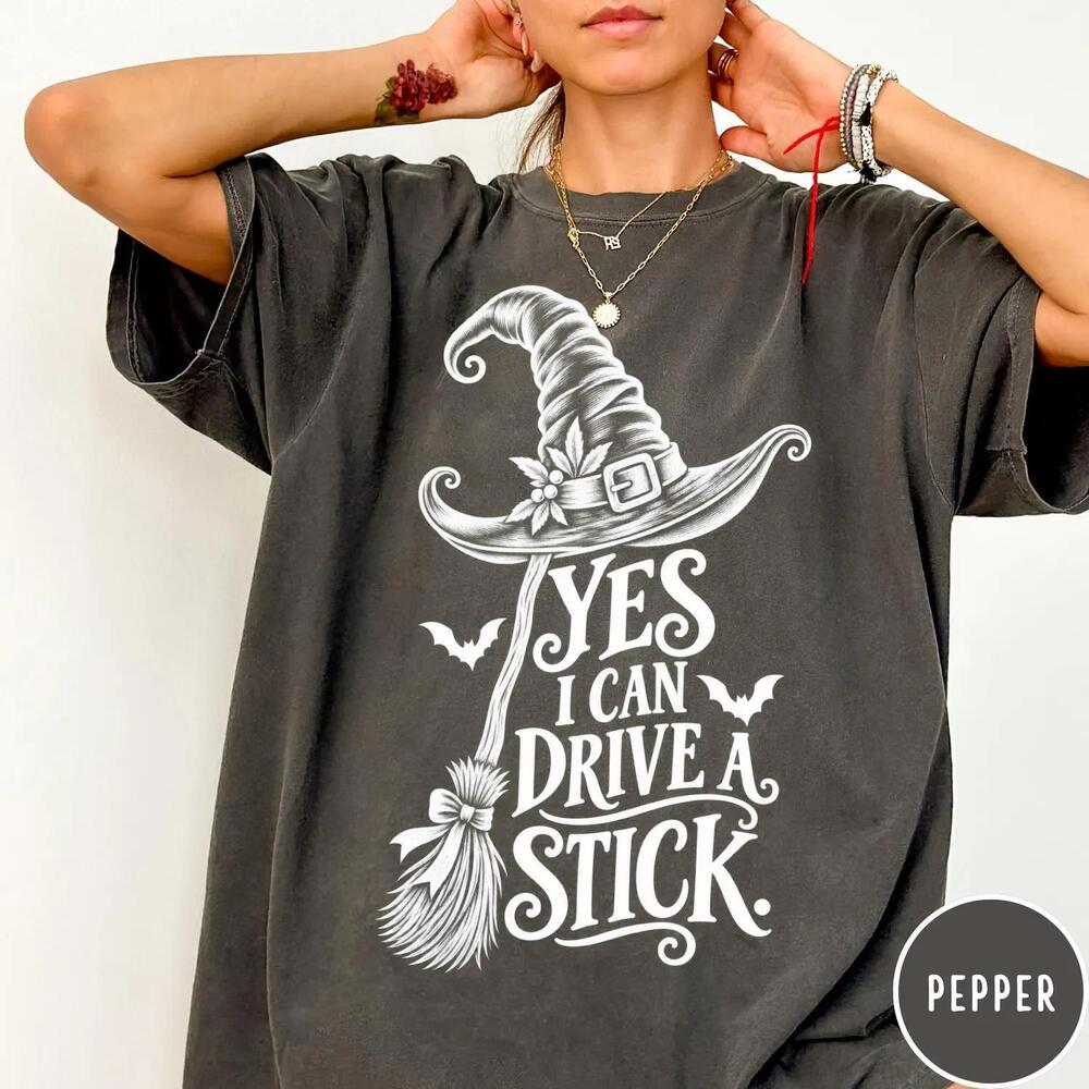 Yes I Can Drive A Stick Shirt, Funny Witch Halloween Shirt, Manual